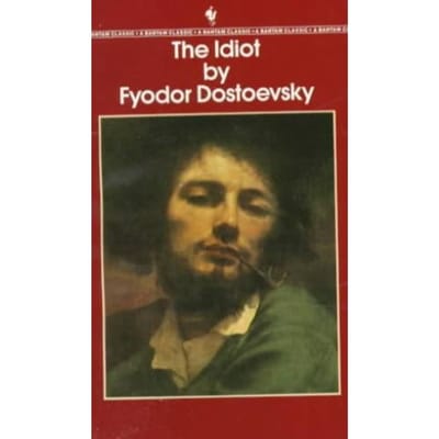 The Idiot - Fyodor Dostoevsky