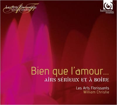 Les Arts Florissants, William Christie - Bien Que L'Amour ... Airs Sérieux Et À Boire (CD)