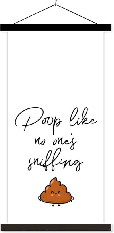 Posterhanger incl. Poster 40x80 cm - Schoolplaat - Spreuken - Quotes - Poop like no one's sniffing - Textielposter - Zwarte latten