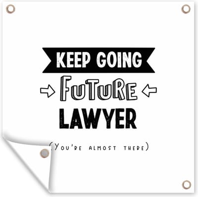 Tuin poster Quote - Advocaten - Studenten - 200x200 cm - Tuindoek
