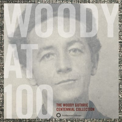 Woody Guthrie - Woody At 100 (The Woody Guthrie Centennial Collection) (3 CD) (Remastered)