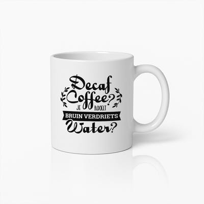Grappige "Decaf Koffie? Bedoel Je Bruin Verdriet Water?" Mok 330ml – Uniek Cadeau voor Koffieliefhebbers