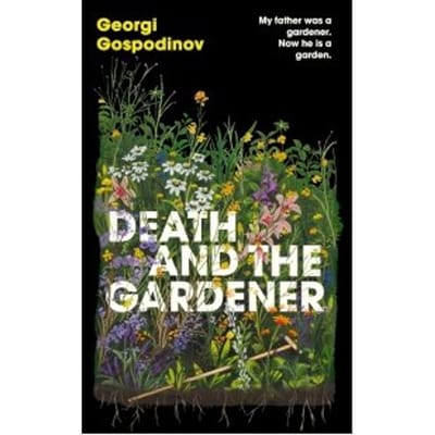 Dood en de Tuinman door Georgi Gospodinov Paperback Boek 9781399631044