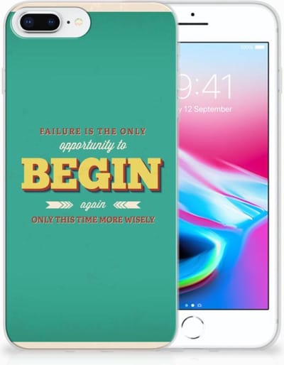 Apple iPhone 7 Plus | 8 Plus Siliconen hoesje met naam Quote Begin