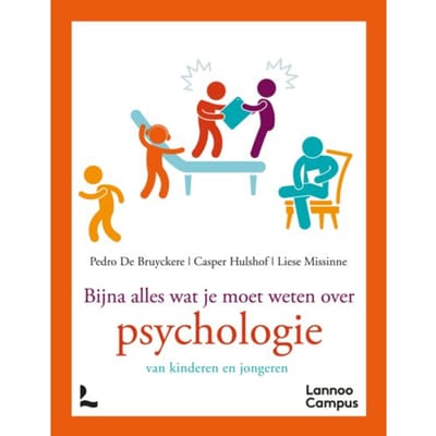 Bijna Alles Wat Je Moet Weten Over Psychologie - Pedro De Bruyckere