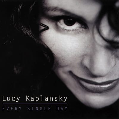 Every Single Day - Lucy Kaplansky