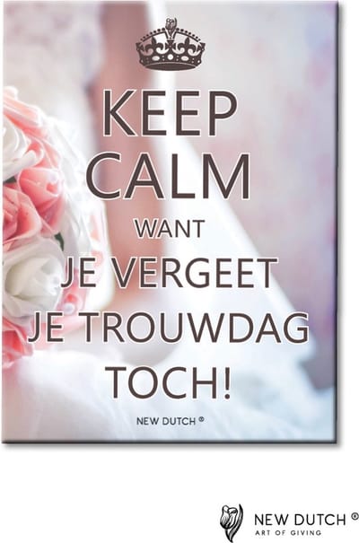 spreukentegeltje-keep-calm-want-je-vergeet-je-trouwdag-toch-new-dutch