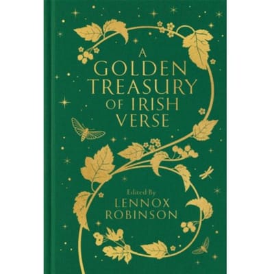 A Golden Treasury Of Irish Verse - Macmillan Collector's Library