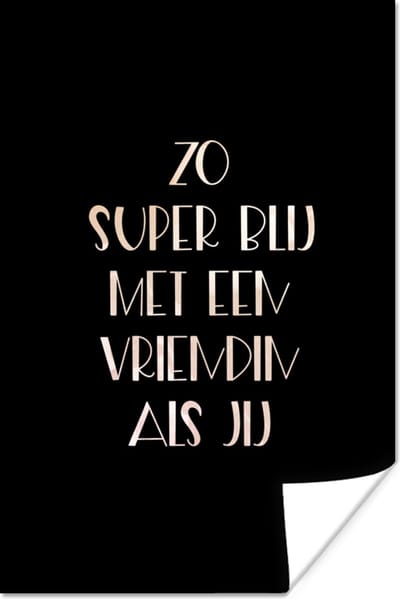 Poster Quotes - Vriendinnen - Vriendschap - Zo super blij met een vriendin als jij - Spreuken - 120x180 cm XXL