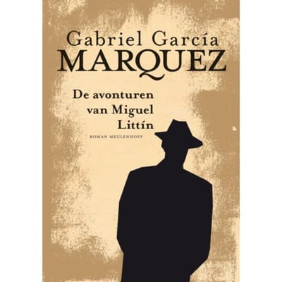 Avonturen Van Miguel Littin - Gabriel García Márquez