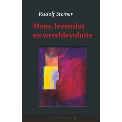 Mens, Levenslot En Wereldevolutie - Rudolf Steiner