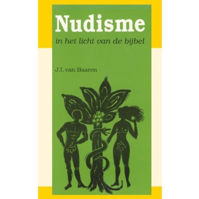 Nudisme In Het Licht Van De Bijbel - J.I. van Baaren