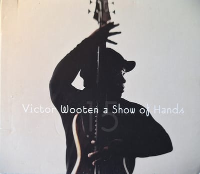 Wooten, Victor : Show of Hands CD