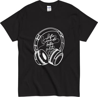 Muziek T Shirt Dames Heren - Life Sounds Better with Music Quote - DJ's, Muzikanten en Muziekliefhebbers - Zwart - S