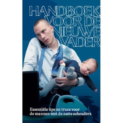 Handboek Voor De Nieuwe Vader - Michael Dokter