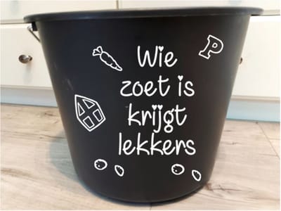 Bedrukte emmer sint , Emmer met tekst: Wie zoet is krijgt lekkers, Sint emmers, Sinterklaas feest - XLX®
