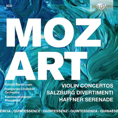 Kristóf Baráti, Hungarian Chamber Orchestra, Kurpfälzisches Kammerorchester Mannheim - Mozart: Violin Concertos, Salzburg Divertimenti, Haffner Serenade (5 CD)