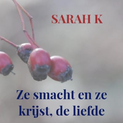 Ze Smacht En Ze Krijst, De Liefde - Sarah K