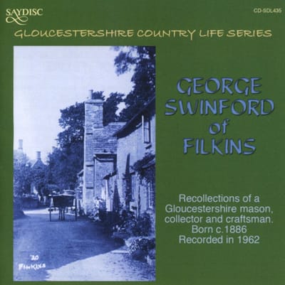 George Swinford Of Filkins - Recollections Of A Gloucestershire (CD)