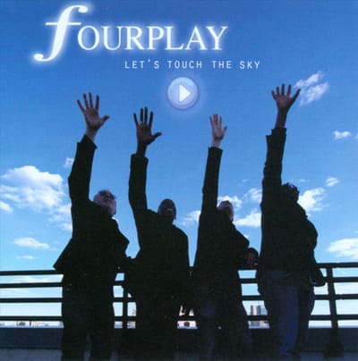 Let's Touch The Sky - Fourplay