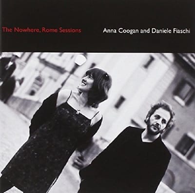 Anna Coogan & Daniele Fiaschi - The Nowhere, Rome Sessions (CD)