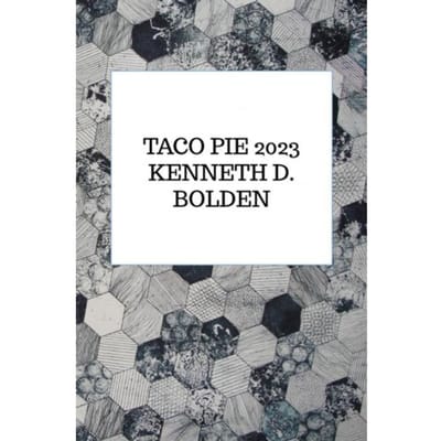 Taco Pie 2023 Kenneth D. Bolden - Kenneth D. Bolden