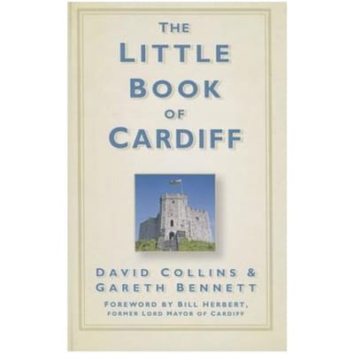 The Little Book Of Cardiff - David Collins