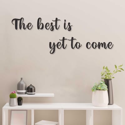 Wanddecoratie - Muurtekst - The Best Is Yet To Come - Hout - Wall Art - Muurdecoratie - Zwart