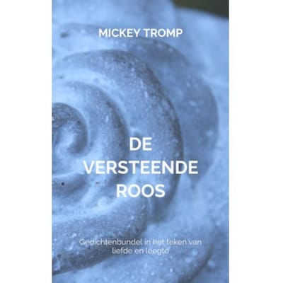 De Versteende Roos - Mickey Tromp