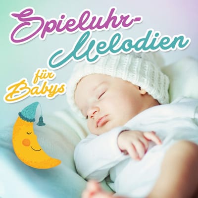 Spieluhrmelodien Fur Babys
