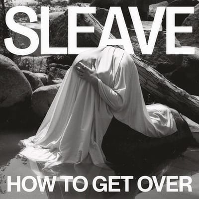 Sleave - How To Get Over (LP)