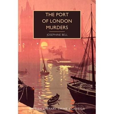 The Port Of London Murders - British Library Crime Classics - Josephine Bell