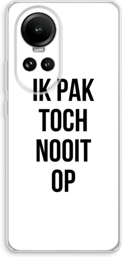 Case Company® - Hoesje geschikt voor Oppo Reno 10 hoesje - Ik pak nooit op - Soft Cover Telefoonhoesje - Bescherming aan alle Kanten en Schermrand
