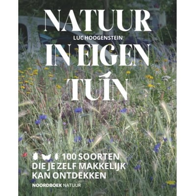 Natuur In Eigen Tuin - Luc Hoogenstein
