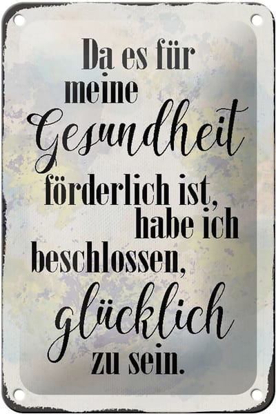 Blechschild Spruch 12x18cm Gesundheit glücklich sein