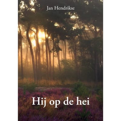 Hij Op De Hei - Jan Hendrikse