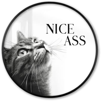 Poster in lijst Rond - Fotolijst 60x60 cm - Posters - Katten - Nice ass - Quote - Zwart wit - Spreuken - Ronde posterlijst zwart - Decoratie - Wanddecoratie woonkamer - Muurdecoratie slaapkamer