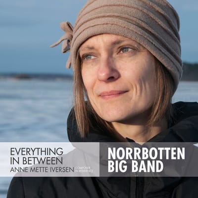 Anne Mette Iversen & Norrbotten Big Band - Everything In Between (CD)