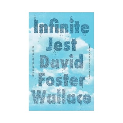 Infinite Jest (30th Anniversary Edition) - David Foster Wallace