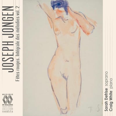 Sarah Defrise & Craig White - Jongen: Fêtes Rouges. (Intégrale Des Mélodies, Vol. 2) (2 CD)