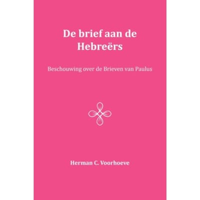 De Brief Aan De Hebreërs / Xiv - Herman C. Voorhoeve