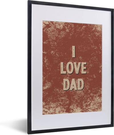 Fotolijst incl. Poster - Spreuken - Vaderdag - I love dad - Quotes - 30x40 cm - Posterlijst