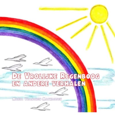 De Vrolijke Regenboog En Andere Verhalen - Maria Vrancken-Mathijssen