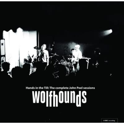 Wolfhounds - Hands in the Till: The complete John Peel sessions (LP)