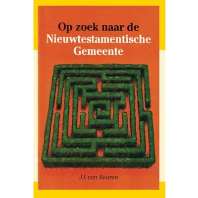 Op Zoek Naar Nieuwtestamentische Gemeent - Baaren