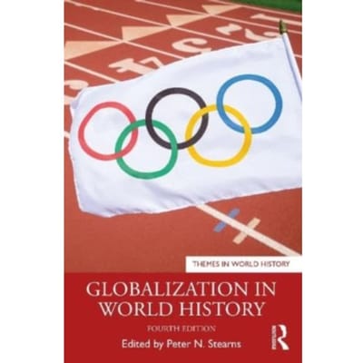 Globalization In World History - Themes In World History - Stearns, Peter N. (George Mason