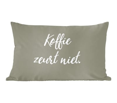 Sierkussens - Kussentjes Woonkamer - 60x40 cm - Koffie - Humor - Spreuken - Koffie zeurt niet - Quotes