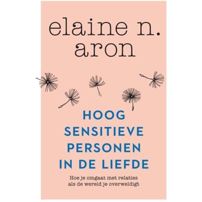 Hoogsensitieve Personen In De Liefde - Elaine N. Aron