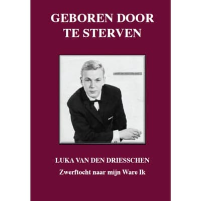 Geboren Door Te Sterven - Luka van den Driesschen