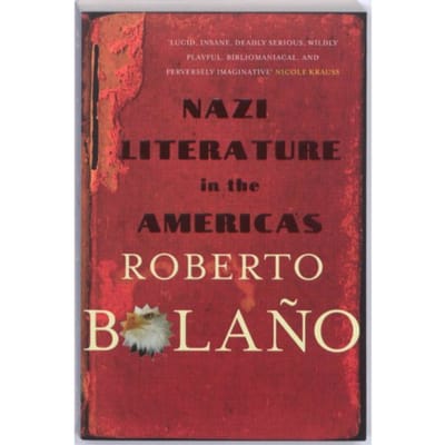 Nazi Literature In The Americas - Roberto Bolano